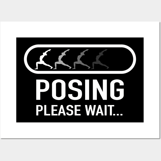 Posing Please wait | Funny Yoga T-shirt Gift Idea Wall Art by MerchMadness